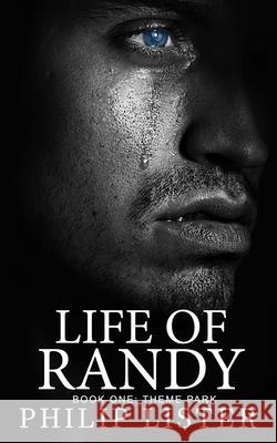 Life of Randy (Book One: Theme Park) Philip Lister 9781980569381