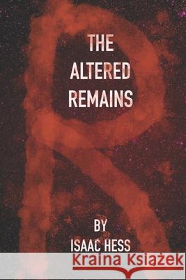 The Altered Remains Nick Fiore Isaac Hess 9781980571391