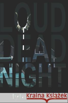 Loud Dead Night Dylan Lotufo 9781980580348 Independently Published