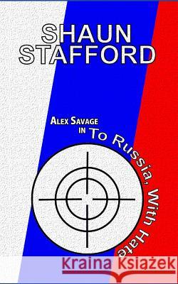 To Russia, With Hate Stafford, Shaun 9781980581352