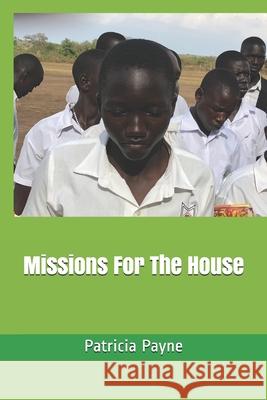 Missions For The House Patricia Payne 9781980588337