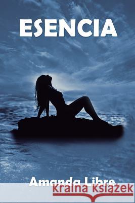 Esencia Amanda Libr 9781980593676 Independently Published