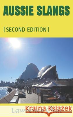 Aussie Slangs: (second Edition) Lawrence Chui 9781980594055