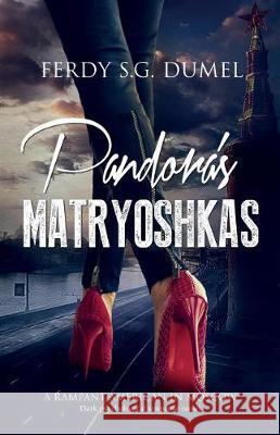 Pandora's Matryoshkas - Dark Psychological Suspense Novel: A Rampant American in Moscow Jonathan Alien Kerry Genova Ferdy S. G. Dumel 9781980597278