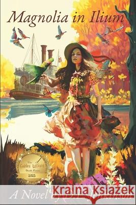 Magnolia in Ilium A. Novel by D. L. Jenkinson 9781980621171 Independently Published