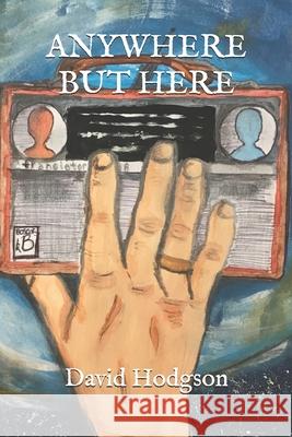 Anywhere But Here Sara Fedullo David Hodgson 9781980629511 Independently Published