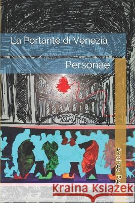 La Portante di Venezia: Personae Andrea Perin   9781980636434 Independently Published