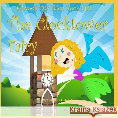 The Clock Tower Fairy Cassandra Douglas 9781980636885