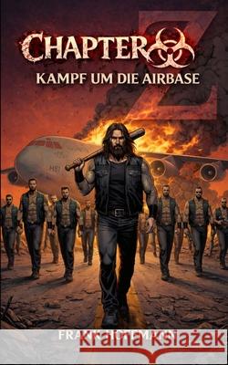 Chapter -Z-: Kampf um die Air Base Frank Hoffmann 9781980638728