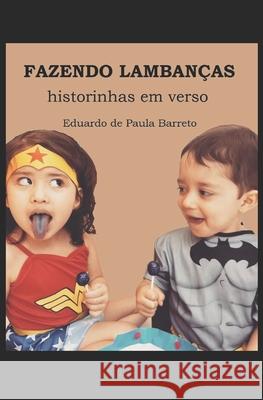 Fazendo Lambanças: historinhas em verso Barreto, Eduardo de Paula 9781980655831