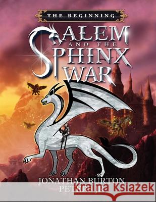 Salem And The Sphinx War: The Beginning Jonathan Burton Peters, Jr 9781980656869