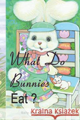 What Do Bunnies Eat? A H Slade, Sally Slade 9781980673507 Independently Published