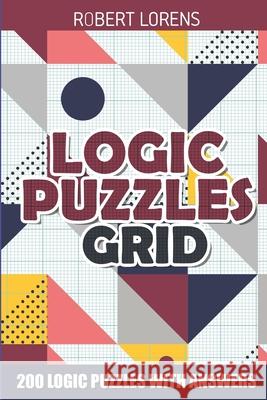 Logic Puzzles Grid: Galaxies Puzzles - 200 Logic Puzzles with Answers Robert Lorens 9781980692775 Independently Published
