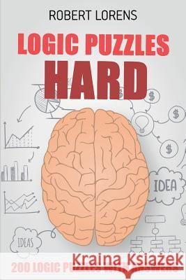 Logic Puzzles Hard: Kin-Kon-Kan Puzzles - 200 Logic Puzzles with Answers Robert Lorens 9781980705314 Independently Published
