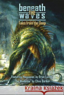 Beneath the Waves: Tales from the Deep Clive Barker Brian Lumley Howard Phillip Lovecraft 9781980720126 Things in the Well
