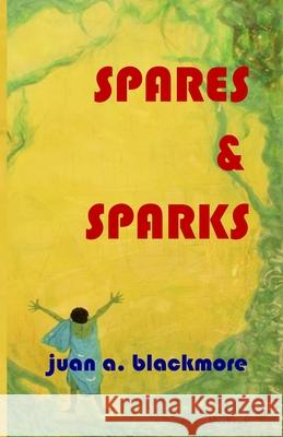 Spares & Sparks Juan Arturo Blackmore Zeron 9781980724728 Independently Published