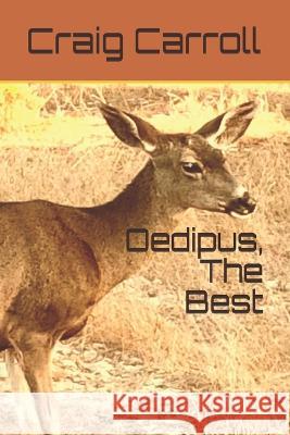 Oedipus, The Best Craig Carroll 9781980726050