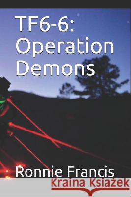 Tf6-6: Operation Demons Ronnie a. Francis 9781980734673