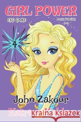 GIRL POWER - Book 4: End Game - Books for Girls 9 -12 Zakour, John 9781980739067