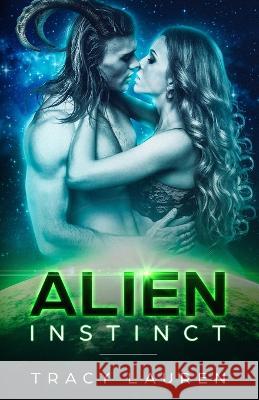 Alien Instinct Tracy Lauren   9781980745358 Independently Published