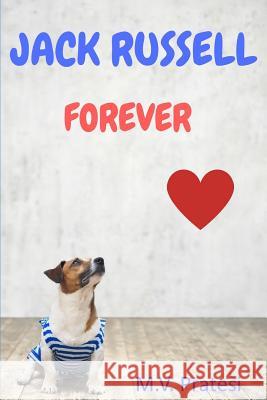 Jack Russell Forever: (english Edition) Maria Vittoria Pratesi 9781980750420