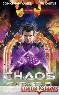 Chaos Sieged Jr Castle, Jonathan Yanez 9781980763918 Independently Published