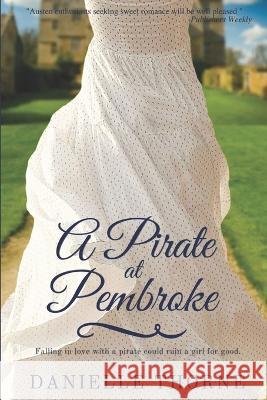 A Pirate at Pembroke Danielle Thorne 9781980765424 Independently Published