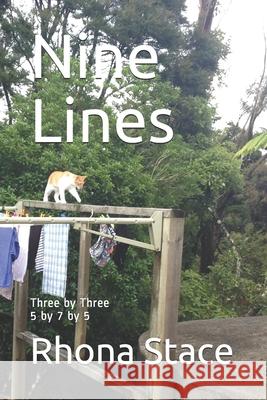 Nine Lines: Three by Three 5 by 7 by 5 Rhona Stace 9781980768616 Independently Published