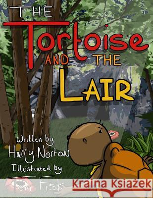 The Tortoise and the Lair Tom Fisk Harry Norton 9781980770336