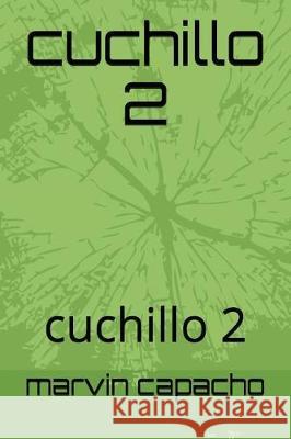 cuchillo 2: cuchillo 2 valores para adultos y jovenes Capacho, Marvin 9781980783756 Independently Published