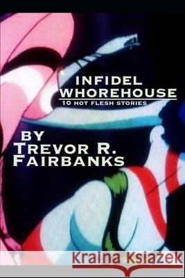 Infidel Whorehouse: Ryp#32 Paul Chatem Trevor R. Fairbanks 9781980789406 Independently Published