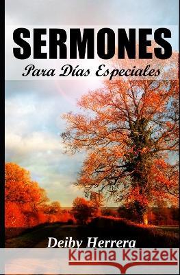 Sermones: para dias especiales Herrera, Deiby 9781980791515 Independently Published