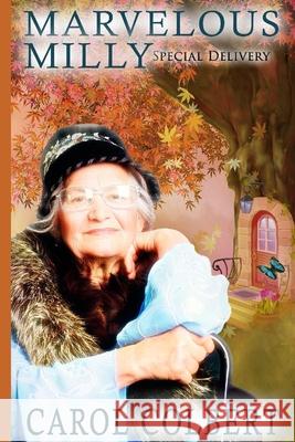Marvelous Millie: Special Delivery Carol Colbert 9781980794400 Independently Published
