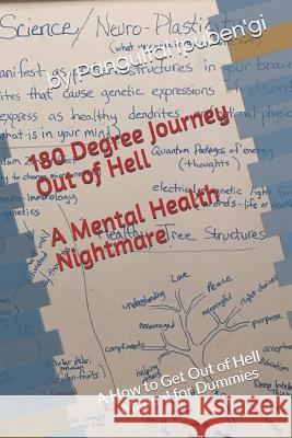 180 Degree Journey Out of Hell: A How to Get Out of Hell Manual for Dummies Raymond Joseph Garcia Pangultal Ipuben'gi 9781980802525 Independently Published