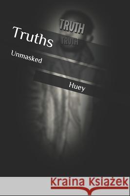 Unmasked Truths Huey 9781980804017
