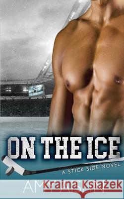 On the Ice Amy Aislin 9781980807308 Independently Published