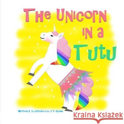 The Unicorn in a Tutu J. Y. Quinn 9781980811114 Independently Published
