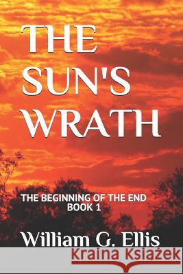 The Sun's Wrath William Ellis 9781980811169 Independently Published