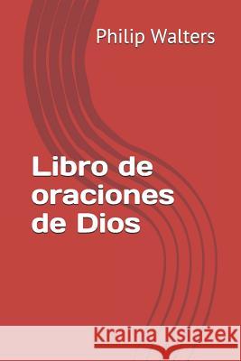 Libro de Oraciones de Dios Philip Walters 9781980815815 Independently Published