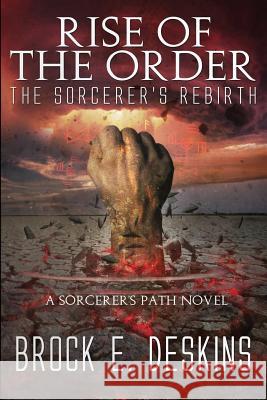 Rise of the Order: A Sorcerer's Path novel Deskins, Brock 9781980822325