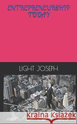 Entrepreneurship Today Light Joseph 9781980829645 Independently Published
