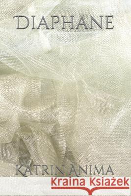 Diaphane Katrin Anima 9781980834120 Independently Published