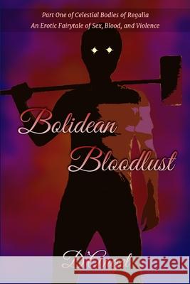 Bolidean Bloodlust D. 9781980834410 Independently Published