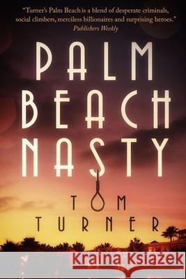 Palm Beach Nasty Tom Turner 9781980839149 Independently Published