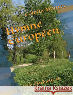 Hymne Europ Colette Mourey 9781980839972 Independently Published