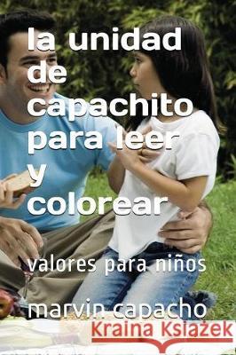 La unidad de capachito: valores para leer y colorear Capacho, Marvin 9781980844105 Independently Published