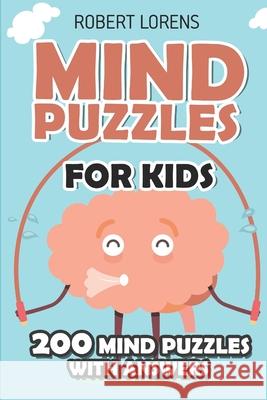 Mind Puzzles for Kids: Meadows Puzzles - 200 Brain Puzzles with Answers Robert Lorens 9781980847748 Independently Published