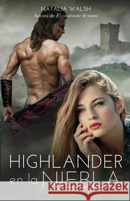 Highlander en la niebla: Amor, romance y aventuras en Escocia Kira Va Natalia Walsh 9781980865193 Independently Published