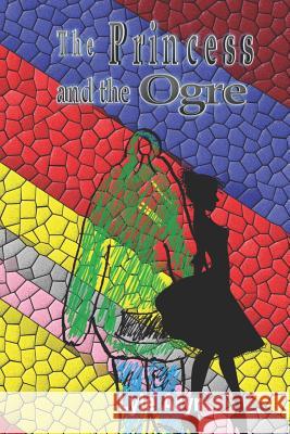 The Princess and the Ogre Lyle Aryn 9781980867104 Independently Published