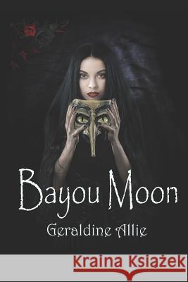 Bayou Moon Rod Julian Geraldine Allie 9781980868187 Independently Published